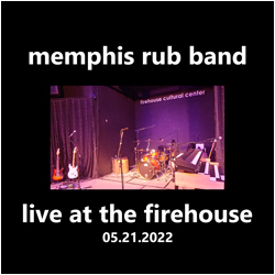 Memphis Rub Band - Live At The Firehouse
